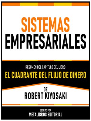 cover image of Sistemas Empresariales--Resumen Del Capitulo Del Libro El Cuadrante Del Flujo De Dinero De Robert Kiyosaki